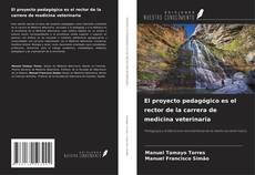 Couverture de El proyecto pedagógico es el rector de la carrera de medicina veterinaria
