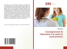 Couverture de L'enseignement de l'éducation à la santé en école primaire