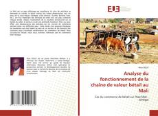 Analyse du fonctionnement de la chaîne de valeur bétail au Mali kitap kapağı