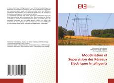 Couverture de Modélisation et Supervision des Réseaux Electriques Intelligents