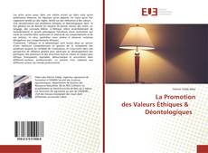 Copertina di La Promotion des Valeurs Éthiques &amp; Déontologiques