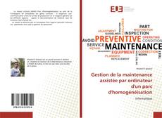 Couverture de Gestion de la maintenance assistée par ordinateur d'un parc d'homogénéisation