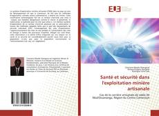 Couverture de Santé et sécurité dans l'exploitation minière artisanale