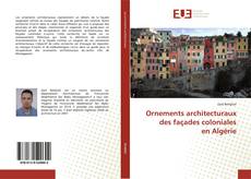 Couverture de Ornements architecturaux des façades coloniales en Algérie