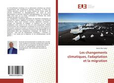 Couverture de Les changements climatiques, l'adaptation et la migration