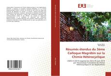 Résumés étendus du 3ème Colloque Magrébin sur la Chimie Hétérocyclique kitap kapağı