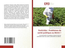 Couverture de Pesticides : Problèmes de santé publique au Bénin !