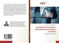 Fiscalité des entreprises des télécommunications au Tchad kitap kapağı