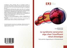Le syndrome coronarien aigu chez l’insuffisant rénal chronique kitap kapağı