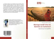 Couverture de Mariage tardif chez les femmes au Cameroun
