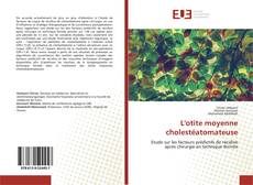 Couverture de L'otite moyenne cholestéatomateuse