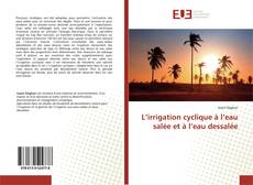 Capa do livro de L’irrigation cyclique à l’eau salée et à l’eau dessalée 