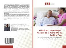 Bookcover of La Filariose Lymphatique : Analyse de la morbidité au Burkina Faso