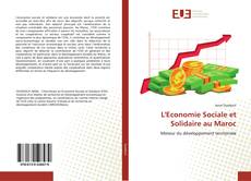 Couverture de L'Economie Sociale et Solidaire au Maroc