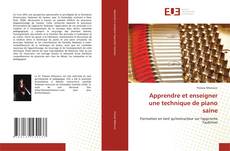 Apprendre et enseigner une technique de piano saine的封面