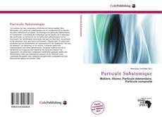 Capa do livro de Particule Subatomique 