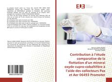 Обложка Contribution à l’étude comparative de la flottation d’un minerai oxyde cupro-cobaltifère à l’aide des collecteurs Pax et Aer 06493 Promoter