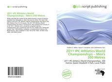 Bookcover of 2011 IPC Athletics World Championships – Men's 200 Metres