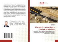 Matériaux composites à base de la cellulose的封面