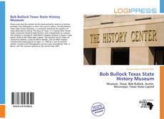 Capa do livro de Bob Bullock Texas State History Museum 