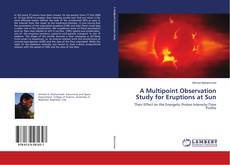 A Multipoint Observation Study for Eruptions at Sun kitap kapağı