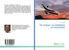 Taï Ji Quan : La méditation en mouvement的封面