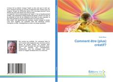 Bookcover of Comment être (plus) créatif?