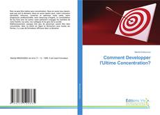 Bookcover of Comment Developper l'Ultime Concentration?