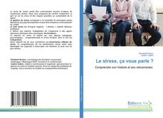 Bookcover of Le stress, ça vous parle ?
