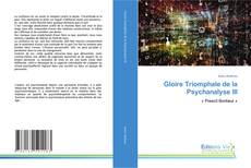 Buchcover von Gloire Triomphale de la Psychanalyse III