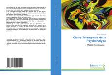 Bookcover of Gloire Triomphale de la Psychanalyse