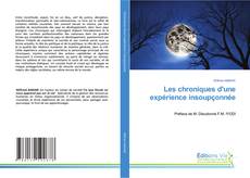 Bookcover of Les chroniques d'une expérience insoupçonnée
