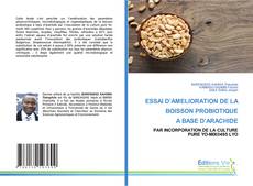 Bookcover of ESSAI D’AMELIORATION DE LA BOISSON PROBIOTIQUE A BASE D’ARACHIDE