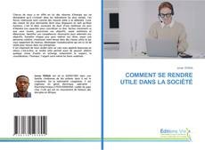 Buchcover von COMMENT SE RENDRE UTILE DANS LA SOCIÉTÉ