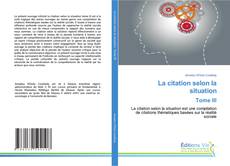 Bookcover of La citation selon la situation Tome III