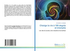 Bookcover of Change ta vie à 180 degrés et triomphe