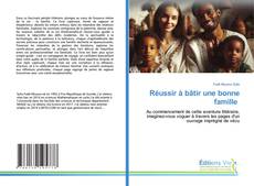 Capa do livro de Réussir à bâtir une bonne famille 