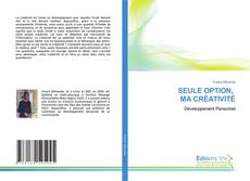 Buchcover von SEULE OPTION, MA CRÉATIVITÉ