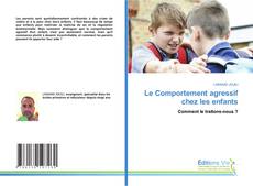 Copertina di Le Comportement agressif chez les enfants