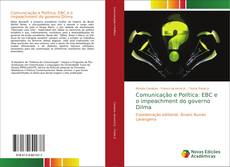 Buchcover von Comunicação e Política: EBC e o impeachment do governo Dilma