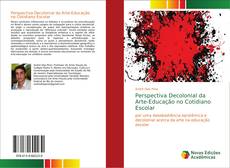 Bookcover of Perspectiva Decolonial da Arte-Educação no Cotidiano Escolar