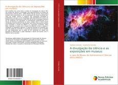 Portada del libro de A divulgação da ciência e as exposições em museus: