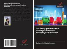 Bookcover of Implanty polimerowe biodegradowalne zawierające letrozol