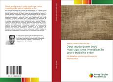 Portada del libro de Deus ajuda quem cedo madruga: uma investigação sobre trabalho e dor