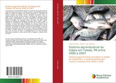 Borítókép a  Sistema agroindustrial da tilápia em Toledo, PR entre 2000 a 2007 - hoz