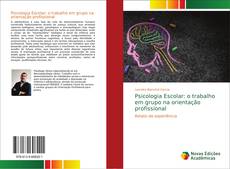 Capa do livro de Psicologia Escolar: o trabalho em grupo na orientação profissional 