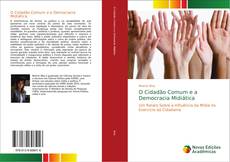 Copertina di O Cidadão Comum e a Democracia Midiática