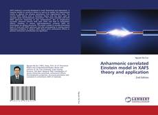 Anharmonic correlated Einstein model in XAFS theory and application kitap kapağı