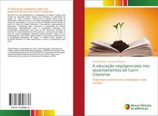 Bookcover of A educação negligenciada nos assentamentos do Cariri Cearense
