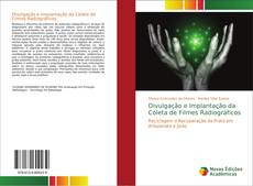 Divulgação e Implantação da Coleta de Filmes Radiográficos kitap kapağı
